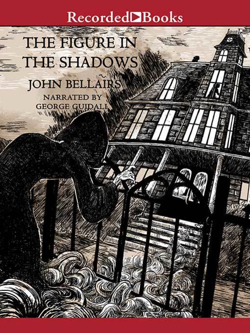 Title details for The Figure in the Shadows by John Bellairs - Wait list